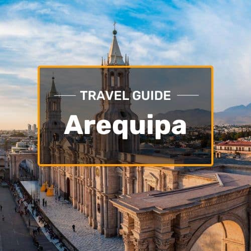arequipa travel guide