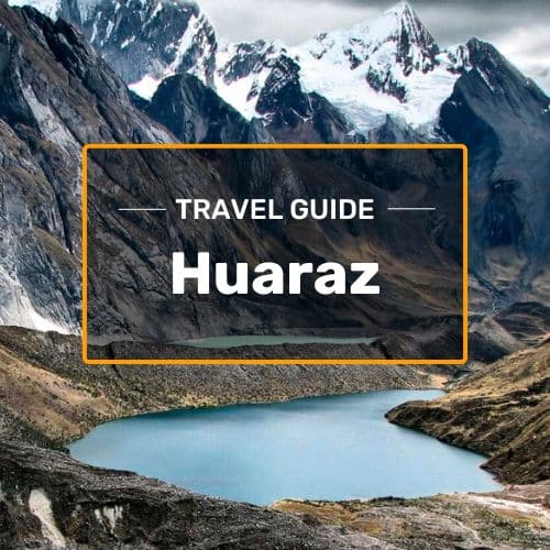 huaraz travel guide